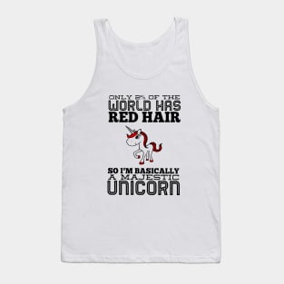 Only 2 Of The World Has Red Hair So I Am Basically A Majestic Unicorn Tank Top